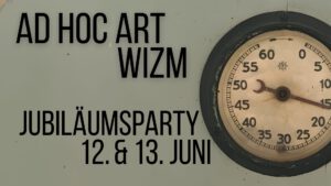 5 Jahre Ad Hoc Art, 10 Jahre WIZM (Ad Hoc Art #40)